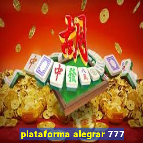 plataforma alegrar 777